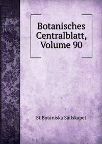 Botanisches Centralblatt, Volume 90