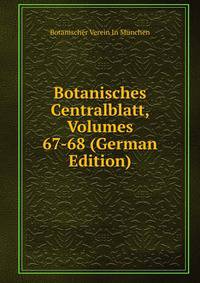 Botanisches Centralblatt, Volumes 67-68 (German Edition)