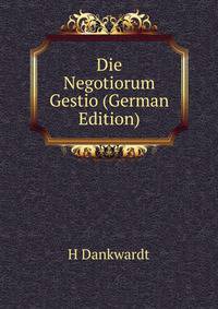 Die Negotiorum Gestio (German Edition)