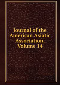 Journal of the American Asiatic Association, Volume 14