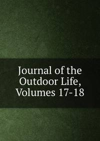 Journal of the Outdoor Life, Volumes 17-18