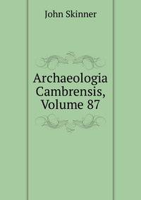 Archaeologia Cambrensis, Volume 87