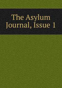 The Asylum Journal, Issue 1