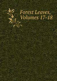 Forest Leaves, Volumes 17-18