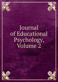 Journal of Educational Psychology, Volume 2