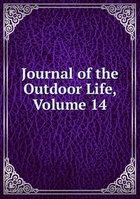 Journal of the Outdoor Life, Volume 14