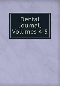 Dental Journal, Volumes 4-5