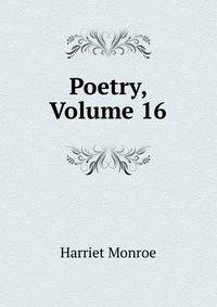 Poetry, Volume 16