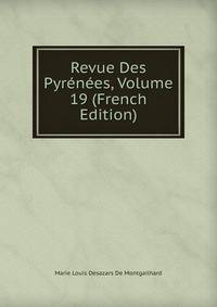 Revue Des Pyrenees, Volume 19 (French Edition)