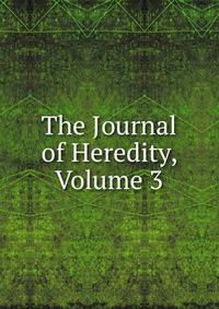 The Journal of Heredity, Volume 3