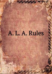 A. L. A. Rules