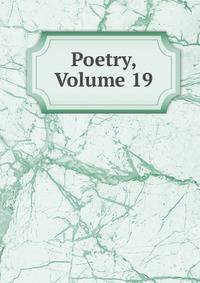 Poetry, Volume 19