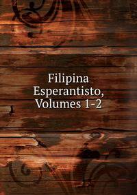 Filipina Esperantisto, Volumes 1-2