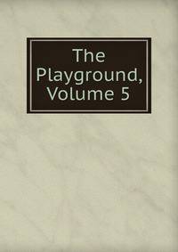 The Playground, Volume 5