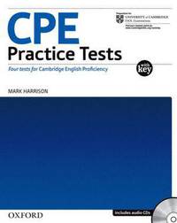 CPE Practice Tests : Four Tests for the Cambridge Certificate of Proficiency in English