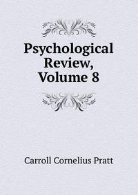 Psychological Review, Volume 8