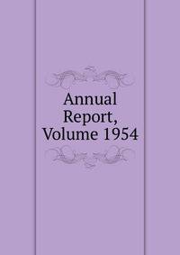 Annual Report, Volume 1954
