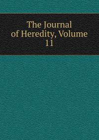 The Journal of Heredity, Volume 11
