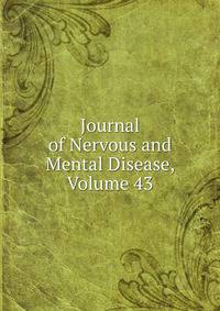 Journal of Nervous and Mental Disease, Volume 43