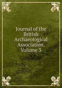 Journal of the British Archaeological Association, Volume 3