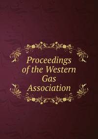 Proceedings of the Western Gas Association