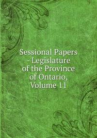 Sessional Papers - Legislature of the Province of Ontario, Volume 11