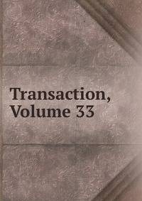Transaction, Volume 33