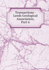 Transactions - Leeds Geological Association, Part 6