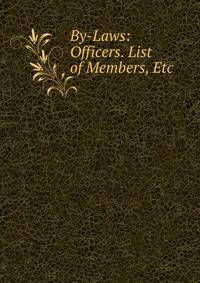 By-Laws: Officers. List of Members, Etc.
