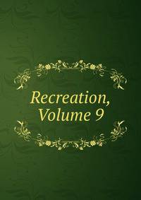 Recreation, Volume 9