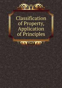 Classification of Property, Application of Principles