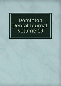 Dominion Dental Journal, Volume 19