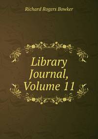 Library Journal, Volume 11