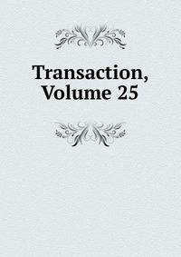 Transaction, Volume 25