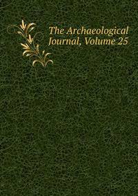 The Archaeological Journal, Volume 25