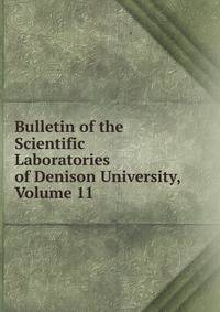 Bulletin of the Scientific Laboratories of Denison University, Volume 11