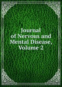 Journal of Nervous and Mental Disease, Volume 2