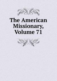 The American Missionary, Volume 71