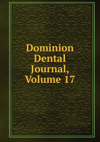 Dominion Dental Journal, Volume 17