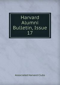 Harvard Alumni Bulletin, Issue 17