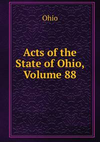 Acts of the State of Ohio, Volume 88
