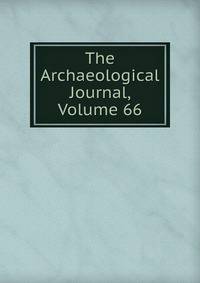 The Archaeological Journal, Volume 66