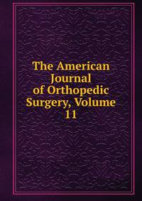 The American Journal of Orthopedic Surgery, Volume 11
