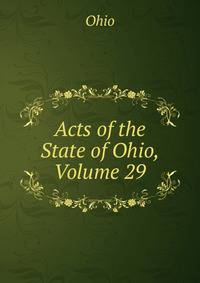 Acts of the State of Ohio, Volume 29