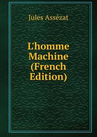 L'homme Machine (French Edition)