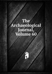 The Archaeological Journal, Volume 60