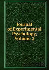 Journal of Experimental Psychology, Volume 2