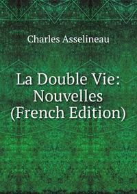 La Double Vie: Nouvelles (French Edition)