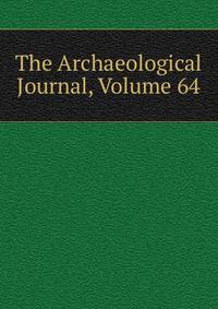 The Archaeological Journal, Volume 64