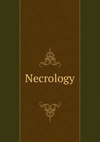 Necrology .